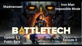 BATTLETECH Iron Man - Impossible Mode! Update 1.1 Beta (Episode 3)