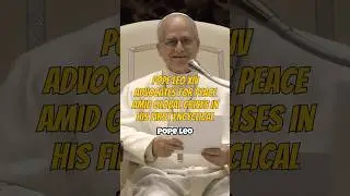 Pope Leo XIV Advocates for Peace Amid Global Crises in His First Encyclical