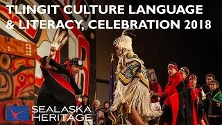 Tlingit Culture Language and Literacy, Celebration 2018 | Sealaska Heritage
