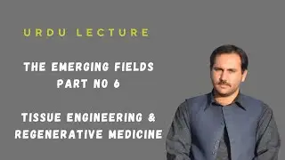 Lecture on Tissue Engineering & Regenerative Medicine