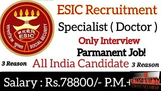 ESIC Specialist( senior & Junior Grade)- Doctor Recruitment for Haryana, Punjab & Bihar Reason 2022
