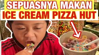 SKYDEAN MAKAN ICE CREAM PIZZA HUT MAKAN SEPUASNYAA?? #pizzahut #pizzahutindonesia #icecream