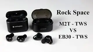 Сравнение популярных моделей наушников Rockspace M2T-TWS и Rockspace EB30, что лучше?