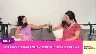 31. Verano en Paraguay, experiencia extrema.