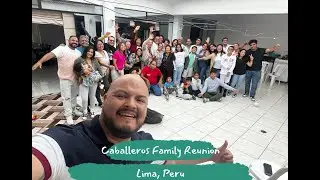 Part 2 | The Reunion | Peru Trip 2023 | D&rsquo;Caballero Family