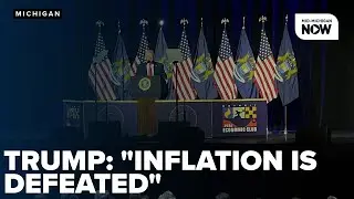 'Growth is exploding': Trump touts economic gains in Detroit, says inflation 'is defeated'