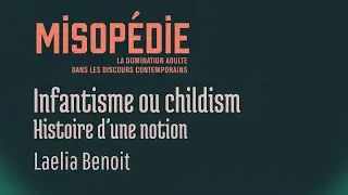 Infantisme ou Childism, histoire d'une notion - L. BENOIT