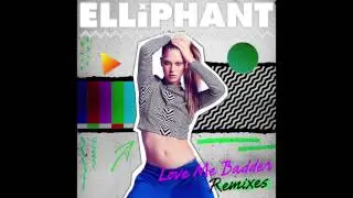 Elliphant - Love Me Badder (Penguin Prison Remix)  [Audio]
