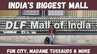 GIP Mall Noida | Fun City | Madame Tussauds| DLF Mall | india's biggest mall | Great india place