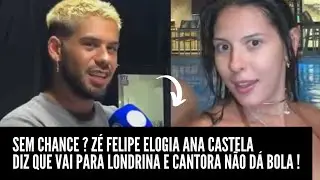 SAIU AGORA : ZÉ FELIPE ELOGIA ANA CASTELA NO SHOW DIZ QUE VAI PARA LONDRINA MAIS CANTORA NÃO DÁ BOLA