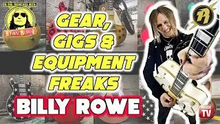 Gear Gigs & Equipment Freaks | Billy Rowe In The Trenches