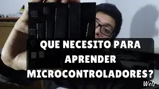 Que necesito para aprender microcontroladores? - 5 Minutos de mi&eacute;rcoles - Wels Theory
