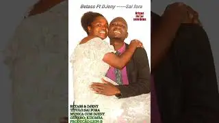 Betass Ft DJeny-----Sai fora