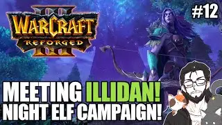Freeing Illidan! | Night Elf Campaign | Warcraft 3 Reforged Campaign (Blind) Part 12