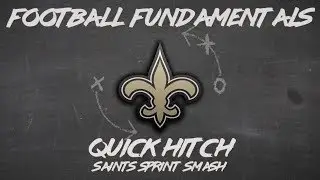 Football Fundamentals: The Quick Hitch Route - A Saints/Sean Payton Staple