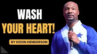 Keion Henderson 2026 | Stop Washing The Outside You Can&rsquo;t Be Done Until You Deal With It