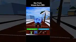 Blox Fruits 🦊 Kitsune Aura 999+ 😱 | Roblox
