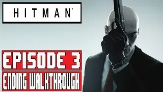 Hitman Episode 3 Marrakesh Part 2 Full Game Walkthrough - No Commentary (#Hitman Episode 3) 2016