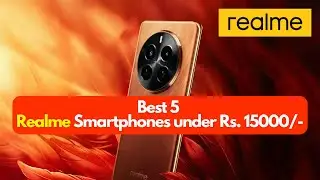 Best 5 Realme Smartphones under 15000 | Best Realme phones under 15000 | Smartphones under 15000