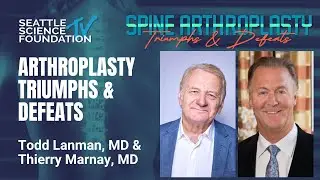 Spine Arthroplasty - January 21, 2025 - Todd Lanman, MD & Thierry Marnay, MD