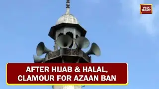 After Hijab & Halal, Clamour For Azaan Ban; Fringe Groups Demand Ban On Loudspeakers In Mosque