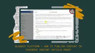 Blogger Platform | How To Publish Content In Facebook Instant Article 2020?