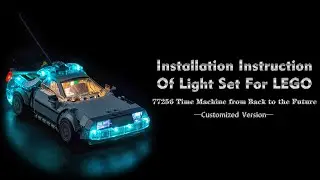 Installation Instruction Of Light Set For LEGO 77256 Time Machine from Back to the Future&zwnj;.