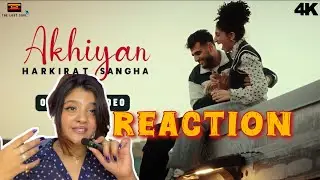 AKHIYAN - HARKIRAT SANGHA | Reaction video | Bengali Reaction | Abhirupa Laha