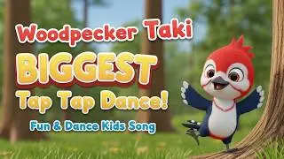 Tap Tap Dance with Woodpecker Taki! | Fun Kids Song