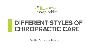 Different Styles of Chiropractic Care Explained