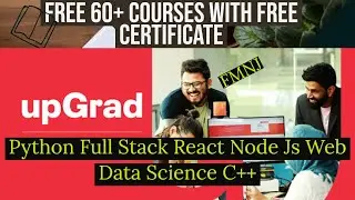 60+ free Upgrad Courses with certificate | Python Full Stack React Node Js Web C++ product and more