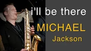 i'll be there - Michael Jackson - jackson 5 - (saxophone cover) - sheet music