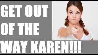 GET OUT OF THE WAY KAREN! (Reddit Stories - Public Freakouts)