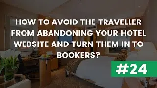 #24 How to catch visitor's attention & keep them engaged on your hotel website? #HotelWebsite101