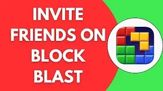How Can You Invite Your Friends On Block Blast
