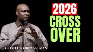 CROSSOVER NIGHT 2026! THE INSTRUCTION & PRAYERS FOR THE YEAR | APOSTLE JOSHUA SELMAN