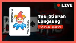 Tes Siaran Langsung - Tutorial Balatro