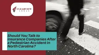 Should You Talk to Insurance Companies After a Pedestrian Accident in North Carolina? | Contact Us