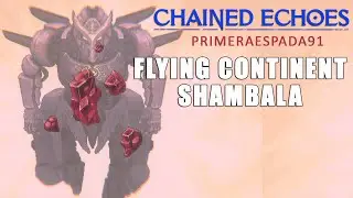 Chained Echoes: Flying Continent Shambala Area Guide