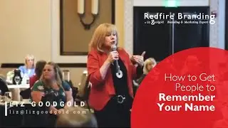 How to Get People to Remember Your Name: Expert Advice by Liz Goodgold