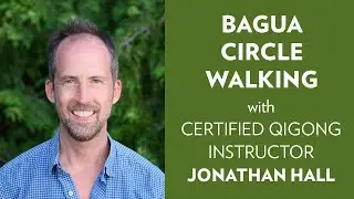 Walk the Circle: An Introduction to Bagua Nei Gong