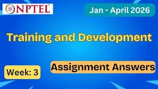 NPTEL Training and Development Week 3 Assignment Answers With Explanation  | Jan–Apr 2026
