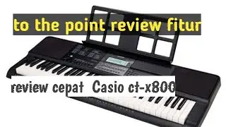 Fitur piano keyboard Casio CT-X800