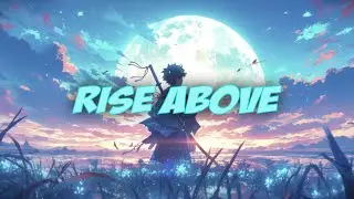 「Nightcore」Rise Above - by Hikane (Lyrics)