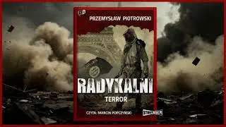 Radykalni. Terror Przemysław Piotrowski audiobook PL - kryminały - kryminał polski tom1