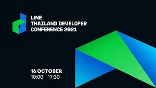 งาน Dev ที่ใหญ่ที่สุดในประเทศไทย! The Great LINE DEV CONF is Back!
