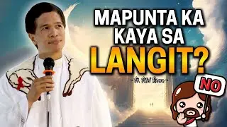 *ALAMIN!* MAPUNTA KA KAYA SA LANGIT? | Fr. Joseph Fidel Roura