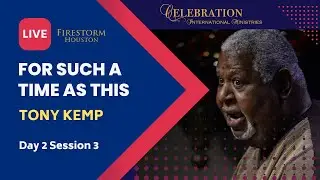 Tony Kemp | For Such a Time As This | Firestorm Houston | Day 2 Session 3