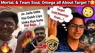 MorTaL About Target & Revenge 🔥Soul Omega Savage Reply On Targeting😳Omega about Niyat🚀