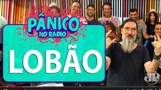 Lobão - Pânico - 20/04/16